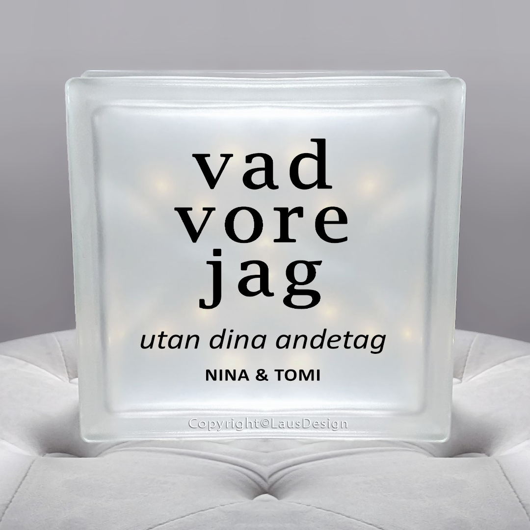 Glasblock - Utan dina andetag